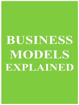 cover image of Business Models Explained (MBA Fundamentals Book 9)